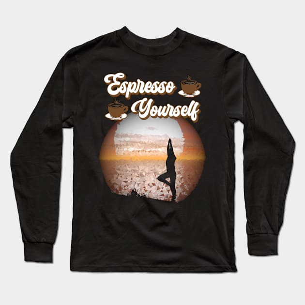 espresso yourself strike a pose Long Sleeve T-Shirt by Aspectartworks